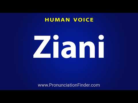 How To Pronounce Ziani