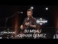 Türkühane I Orhan Ölmez - Su Misali