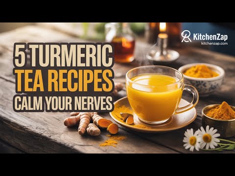 5 Turmeric Tea Recipes That Calm Your Nerves Instantly.