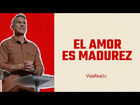 El amor es madurez. | Amor Nivel Dios | Pastor Todd McIntyre
