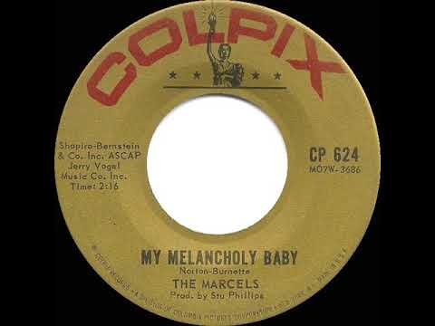 1962 Marcels - My Melancholy Baby