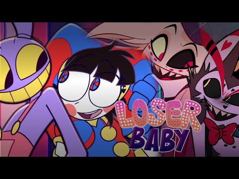 Loser, Baby (Hazbin Hotel X The Amazing Digital Circus Mashup)