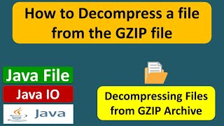 How to decompress a file from the GZIP file? | Java File | Java IO | Java Tutorial