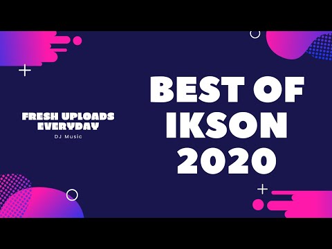 IKSON 2020  ➤ The Best Songs of Ikson 2020