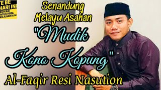 Download lagu Senandung Melayu Asahan 'Mudik Kono Kopung' | Al-Faqir Resi Hamdani Nasution mp3