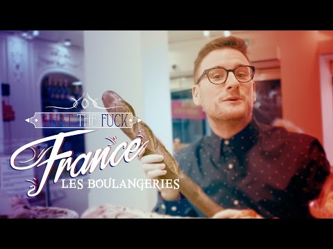 What The Fuck France - Les Boulangeries