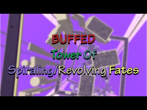 [IMPOSSIBLE] BUFFED Tower of Spiraling/Revolving Fates