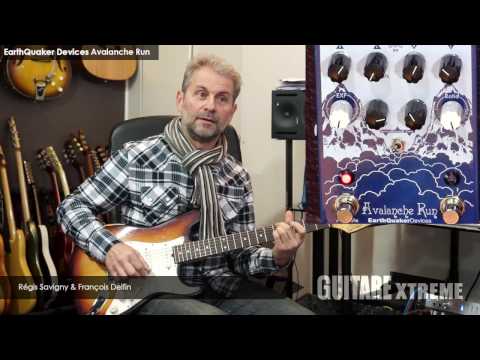Guitare Xtreme Magtazine - EarthQuaker Devices Avalanche Run - François Delfin & Régis Savigny