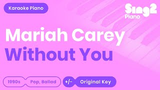 Download lagu Mariah Carey - Without You (Piano Karaoke) mp3