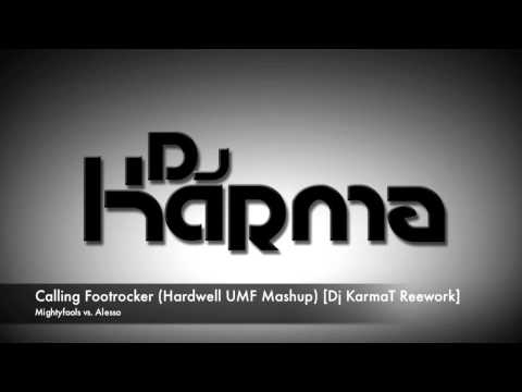 Migthyfools vs Alesso - Calling Footrocker (Hardwell UMF Miami Mashup) [Dj KarmaT Reework]