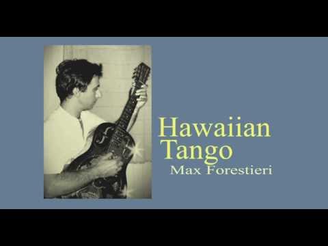 Hawaiian Tango - Max Forestieri -