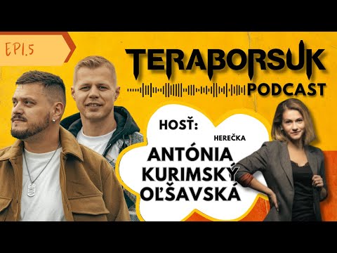 Antónia Kurimský Oľšavská – Teraborsuk Podcast #5