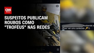 Vídeo: Influencers do crime: Suspeitos publicam roubos como "troféus" nas redes | CNN NOVO DIA