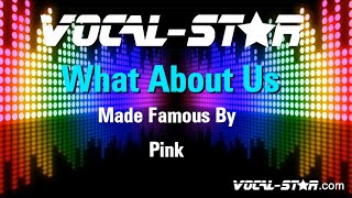Pink - What About Us (Karaoke Version) with Lyrics