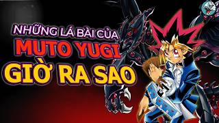 Những Quái Thú 1 Thời của Muto yugi giờ ra sao ? | Yugioh Việt Nam