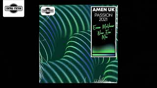 AMEN UK - Passion 2021 (Ewan McVicar &#39;New Era&#39; Mix)