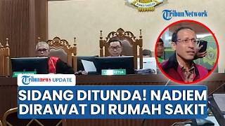 Nadiem Makarim Dirawat di RS Abdi Waluyo, Sidang Kasus Korupsi Chromebook Ditunda hingga 4 Mei