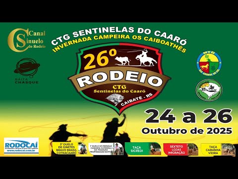 26° Rodeio Criioulo  - CTG Sentinela Do Caaró  - Caibaté/ RS .