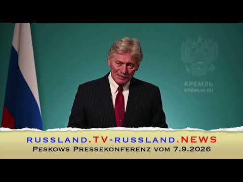 Peskows Pressekonferenz vom 7.9.2026
