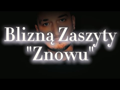 Blizną Zaszyty - Znowu