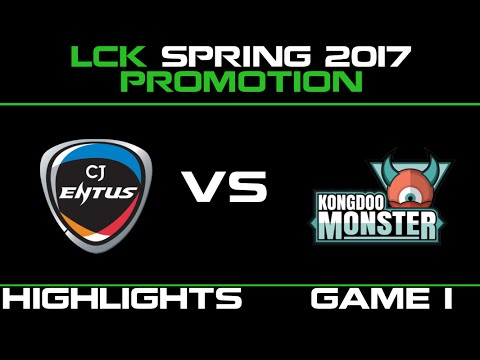CJ vs KONGDOO Game 1 Highlights LCK Spring 2017 Promotion Tournament CJ Entus vs Kongdoo Monster