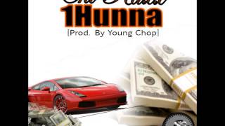 Chi Raxx -1Hunna (Freestyle) [Prod.By Young Chop]