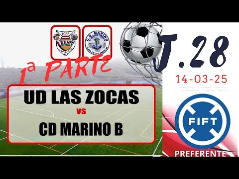 UD. Las Zocas vs CD. Marino B (1ª parte) 14-03-25