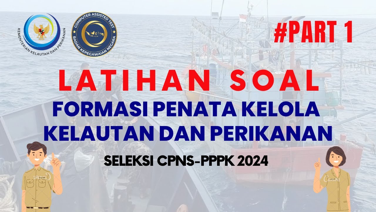 PART 1 - LATIHAN SOAL FORMASI PENATA KELOLA KELAUTAN DAN PERIKANAN SELEKSI CPNS PPPK 2024