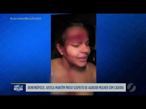 Justiça mantém preso suspeito de agredir mulher com cadeirada em Bonfinópolis