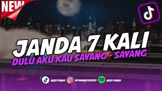Download lagu DJ DULU AKU KAU SAYANG - SAYANG - DJ JANDA 7 KALI VIRAL TIKTOK X DROP ENAKEUN V1!! mp3
