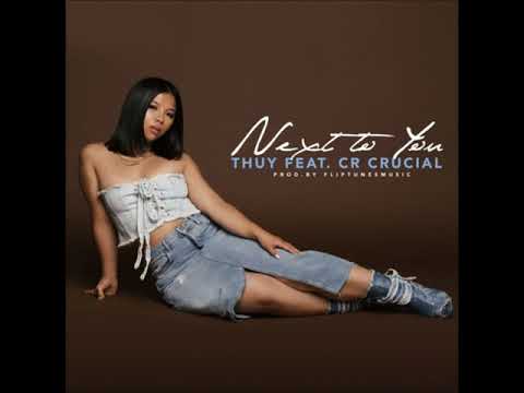 Thuy Feat. CR Crucial - Next to You (Prod. By FlipTunesMusic) (New R&B & Soul Music)