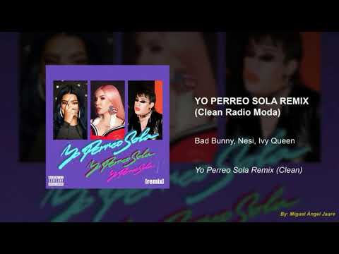 Bad Bunny, Nesi, Ivy Queen - Yo Perreo Sola (Remix) [Super Clean Official Versión Radio Edit] - L...