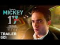 Mickey 17 - Trailer (2024) | Robert Pattinson, Naomi Ackie, Bong Joon-ho, March 29, 2024, Filmaholic