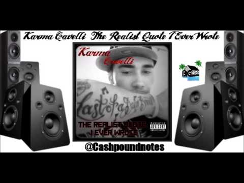 karma Cavelli -  The Realist Quote I Ever Wrote  (Cash Pound Notes)