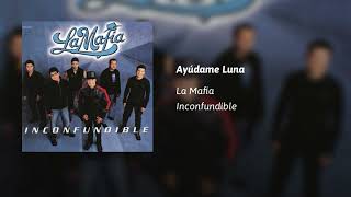 La Mafia  · Ayúdame Luna (AUDIO)