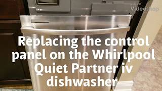 Whirlpool Quiet partner iv dishwasher control panel replacement