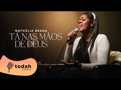 Nathália Braga | Tá Nas Mãos De Deus [Cover Valesca Mayssa]
