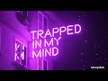 Adam Oh Trapped In My Mind Slowed