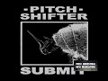 PitchShifter - Submit (1992) EP full Album