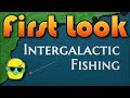 INTERGALACTIC FISHING First Look In 2022 Episode 3