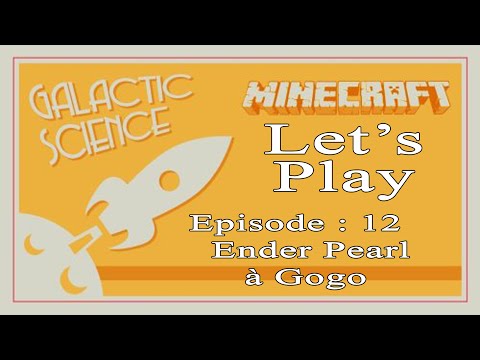 FTB - Galactic Science en Duo Episode 12 : Ender Pearl à Gogo