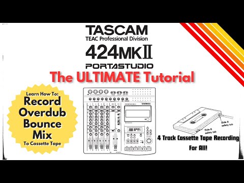 How To Use The TASCAM PORTASTUDIO 424 MKII - 4 Track Cassette Tape Recorder: The ULTIMATE Tutorial