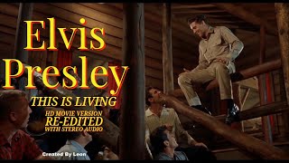Elvis Presley - This is Living - HD movie version, re-edited with RCA/Sony audio
