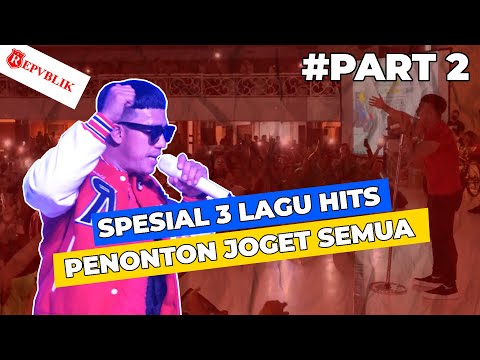 NYANYIIN SPESIAL 3 LAGU HITS ‼️ PENONTON JOGET SEMUA (PART2)