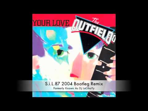 The Outfield - Your Love (S.i.L.87 2004 Bootleg Remix)