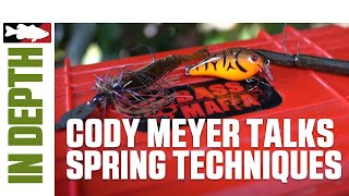 In-Depth with Cody Meyer on Early Spring Time Tactics