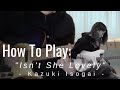 Isn't She Lovely - Kazuki Isogai | Tutorial