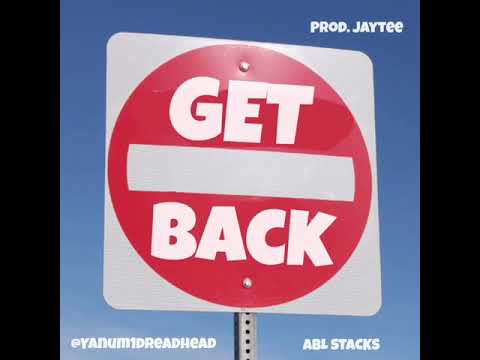 @Yanum1dreadhead x ABL Stacks - Get Back {Prod. Jaytee}