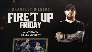 Brantley Gilbert | Fire't Up Friday with Tiffany and Lee Lakosky