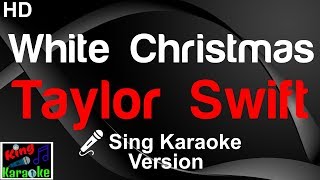 🎤 Taylor Swift - White Christmas (Karaoke Version)